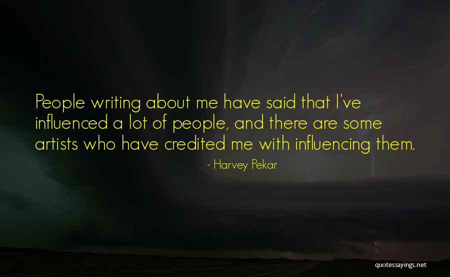 Influencing Quotes By Harvey Pekar Influencing Quotes By Harvey Pekar