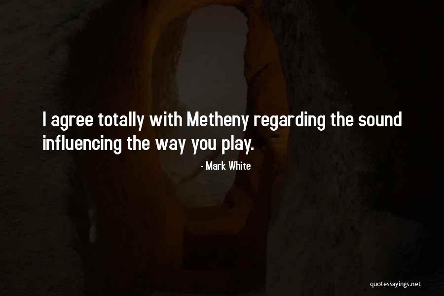 Influencing Quotes By Mark White Influencing Quotes By Mark White