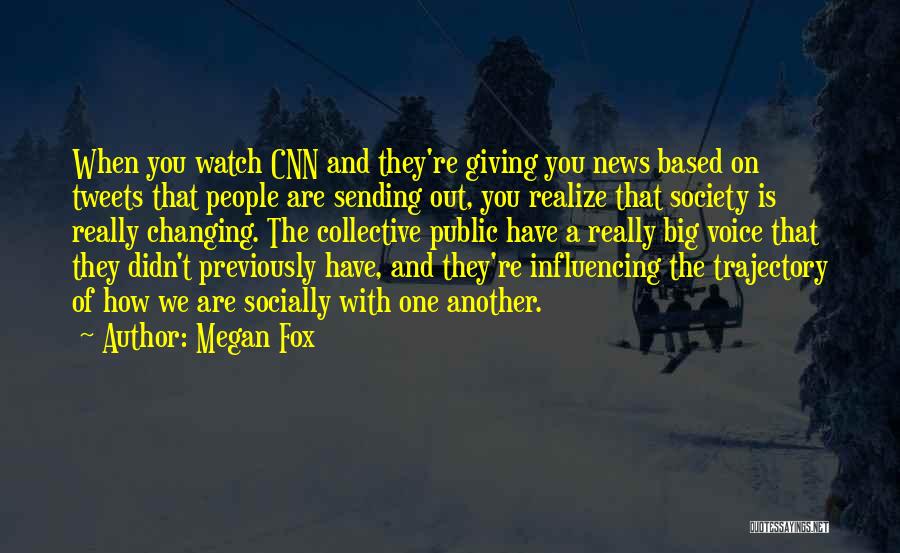 Influencing Society Quotes By Megan Fox