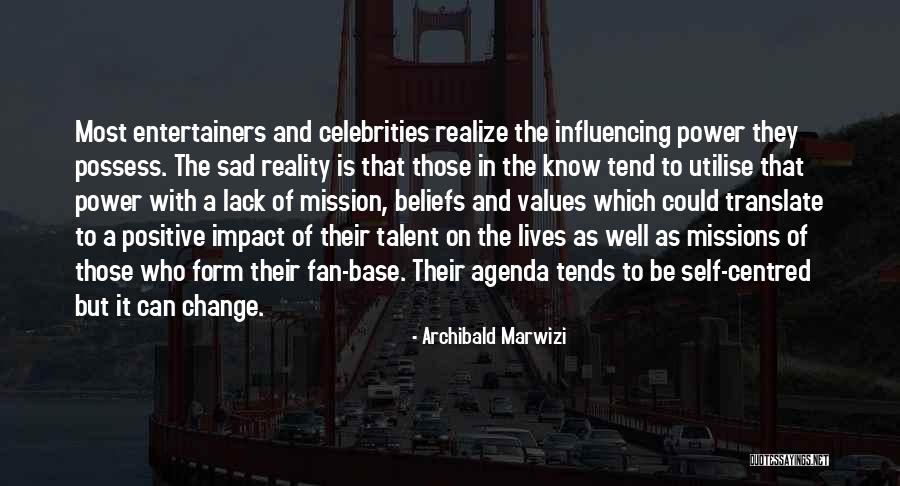 Influencing Someone's Life Quotes By Archibald Marwizi