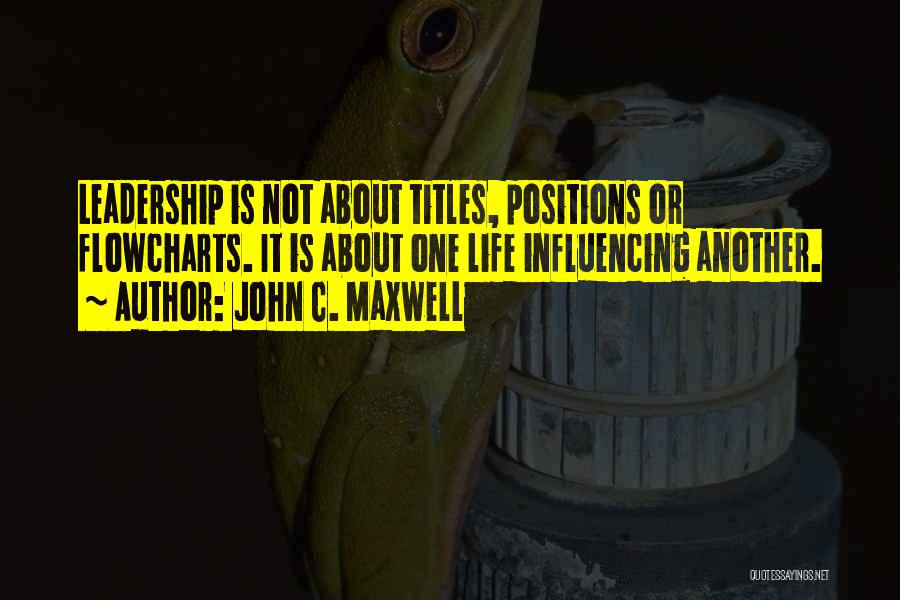Influencing Someone's Life Quotes By John C. Maxwell