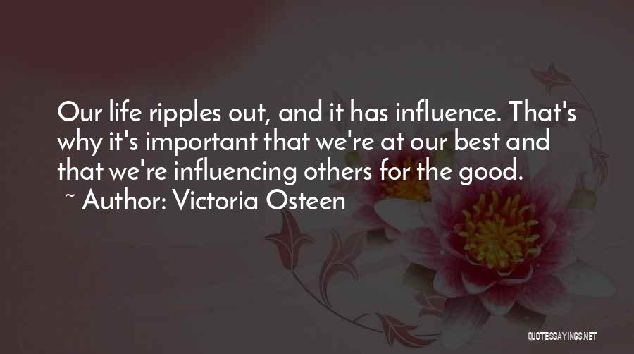 Influencing Someone's Life Quotes By Victoria Osteen