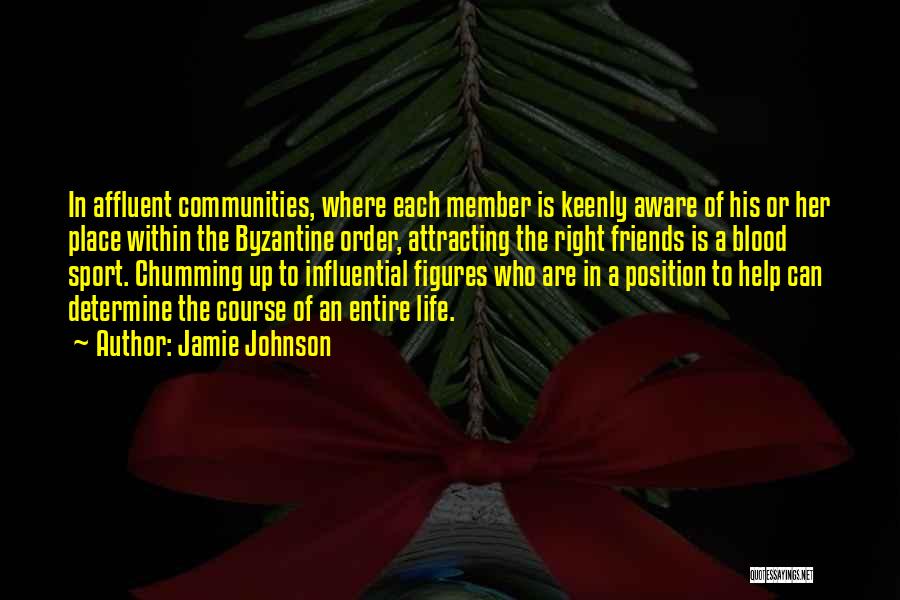 Influential Friends Quotes By Jamie Johnson