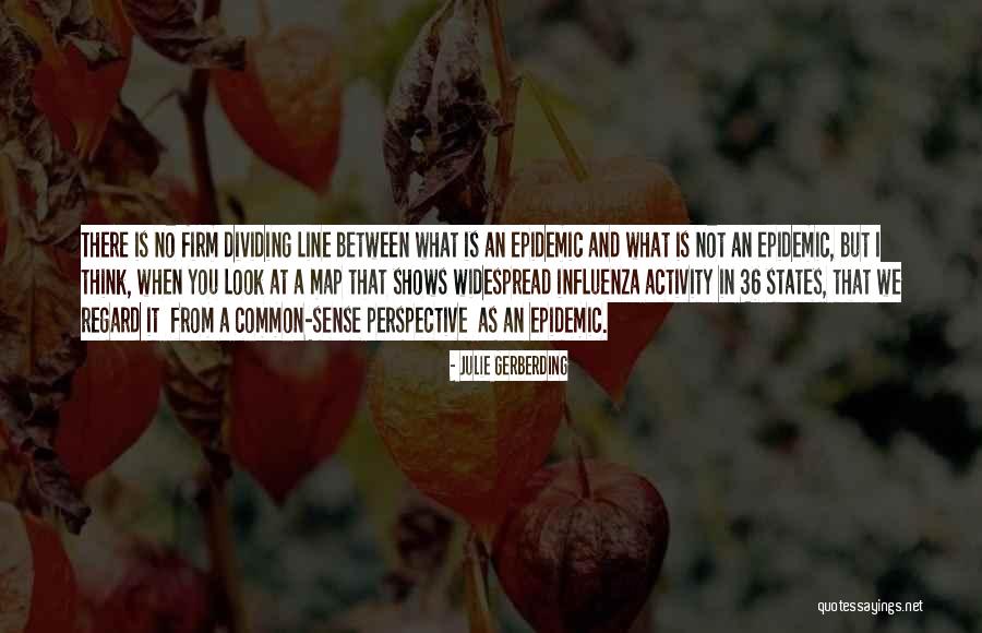 Influenza A Quotes By Julie Gerberding Influenza A Quotes By Julie Gerberding