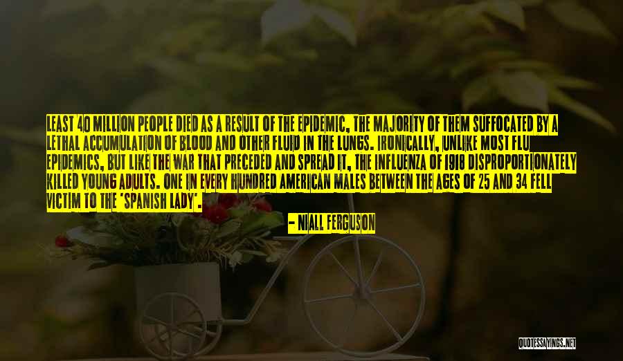 Influenza A Quotes By Niall Ferguson Influenza A Quotes By Niall Ferguson