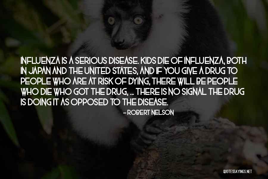 Influenza A Quotes By Robert Nelson Influenza A Quotes By Robert Nelson