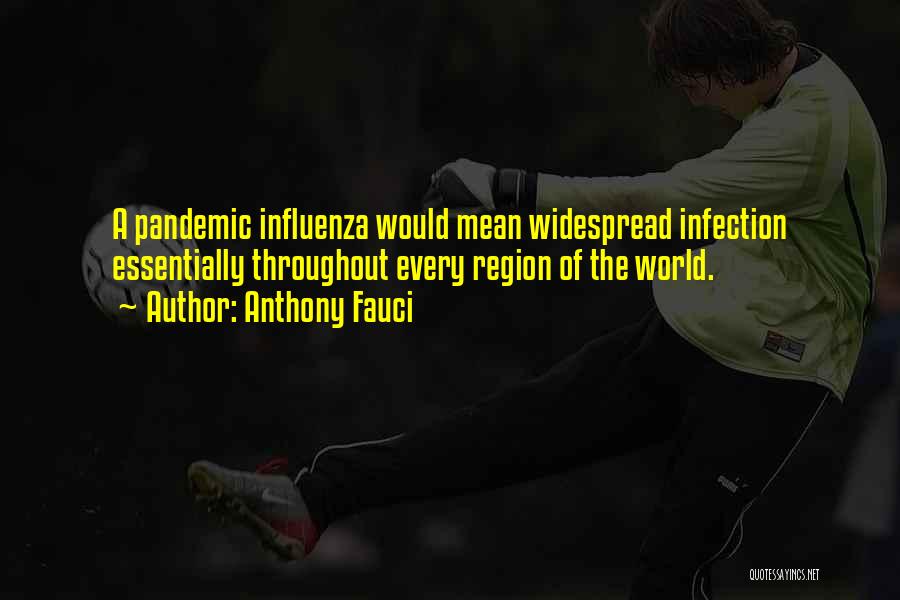 Influenza Pandemic Quotes By Anthony Fauci