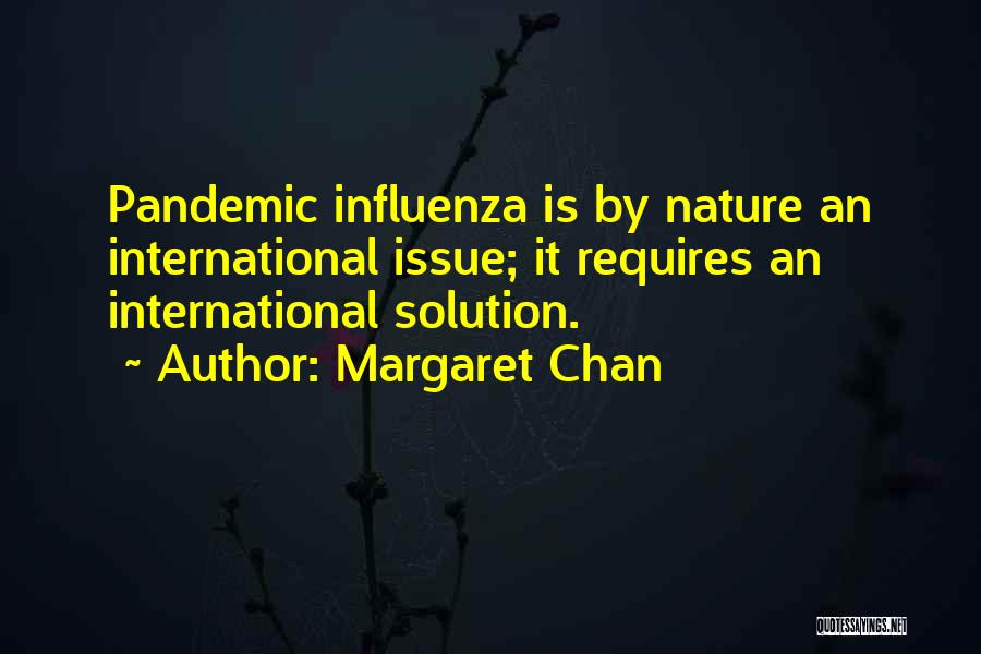 Influenza Pandemic Quotes By Margaret Chan