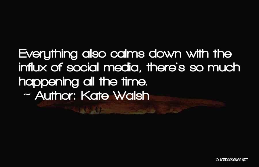 Influx Quotes By Kate Walsh