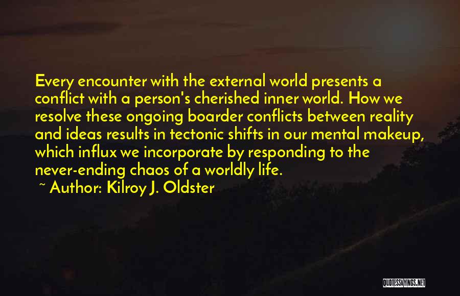 Influx Quotes By Kilroy J. Oldster