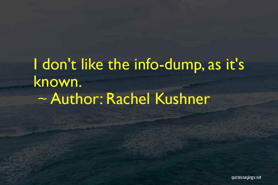 Info Quotes By Rachel Kushner