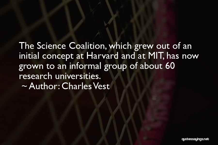 Informal Group Quotes By Charles Vest