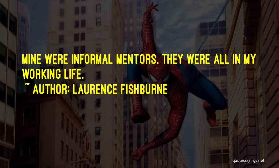 Informal Quotes By Laurence Fishburne