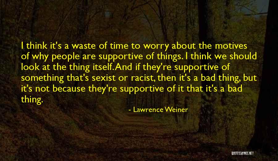 Informants In Research Quotes By Lawrence Weiner Informants In Research Quotes By Lawrence Weiner
