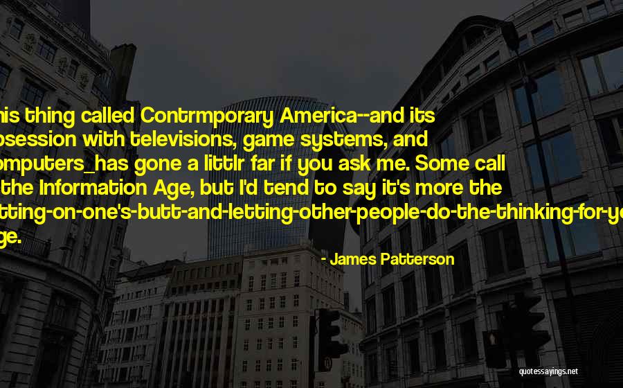 Information Age Quotes By James Patterson