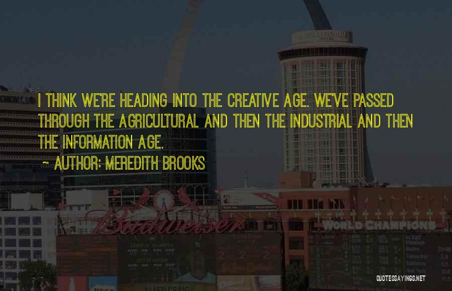 Information Age Quotes By Meredith Brooks