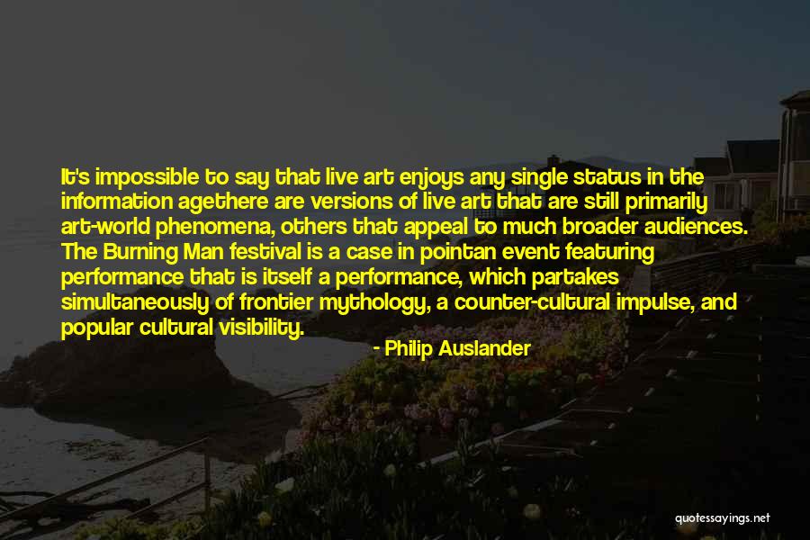 Information Age Quotes By Philip Auslander