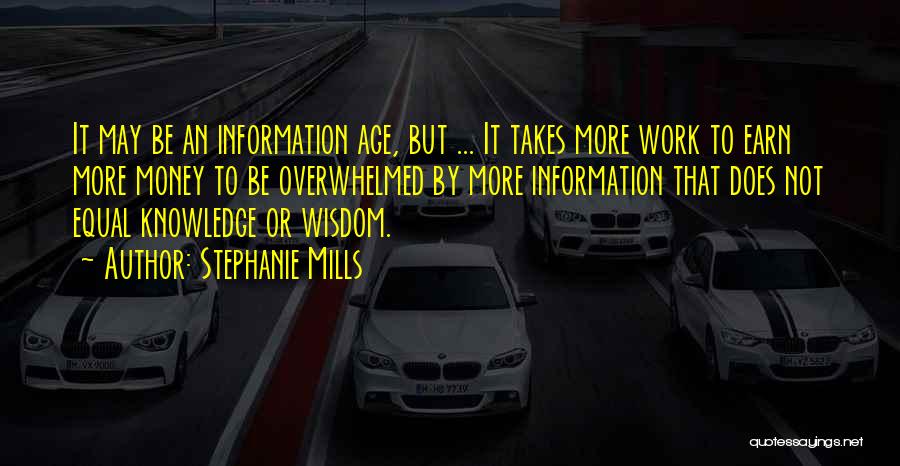 Information Age Quotes By Stephanie Mills