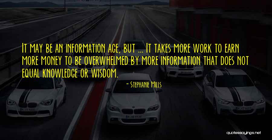 Information Age Quotes By Stephanie Mills