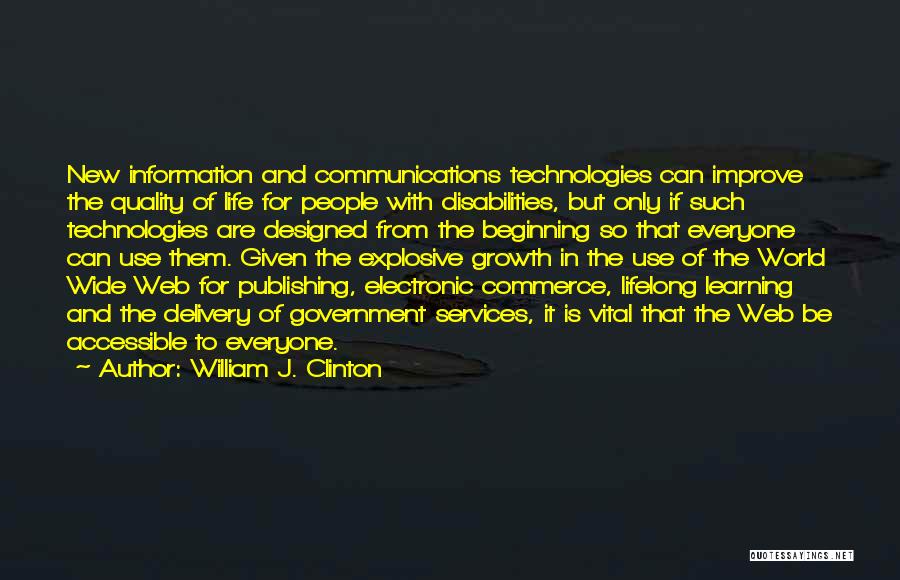 Information And Communications Technology Quotes By William J. Clinton