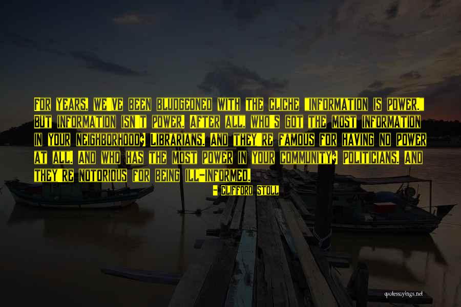 Information And Power Quotes By Clifford Stoll Information And Power Quotes By Clifford Stoll