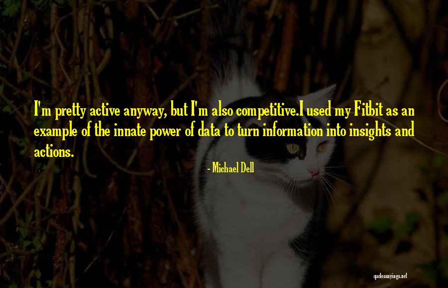 Information And Power Quotes By Michael Dell Information And Power Quotes By Michael Dell