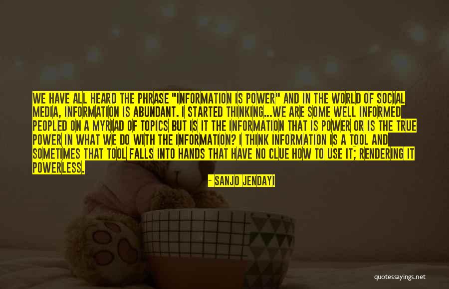 Information And Power Quotes By Sanjo Jendayi Information And Power Quotes By Sanjo Jendayi