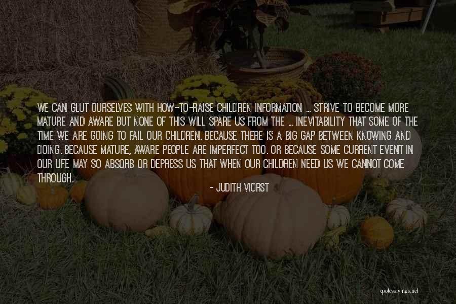 Information Glut Quotes By Judith Viorst Information Glut Quotes By Judith Viorst