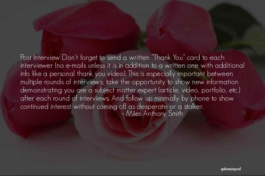 Information Interviews Quotes By Miles Anthony Smith Information Interviews Quotes By Miles Anthony Smith