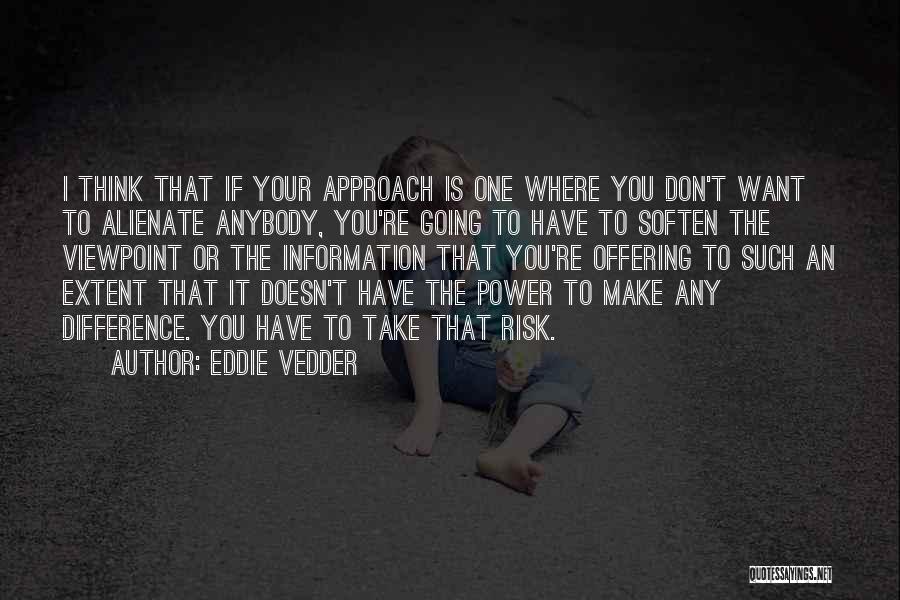 Information Is Power Quotes By Eddie Vedder