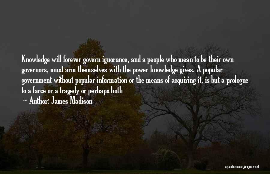 Information Is Power Quotes By James Madison