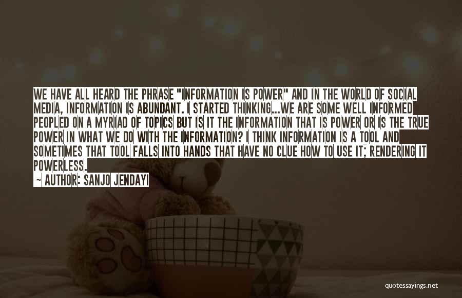 Information Is Power Quotes By Sanjo Jendayi