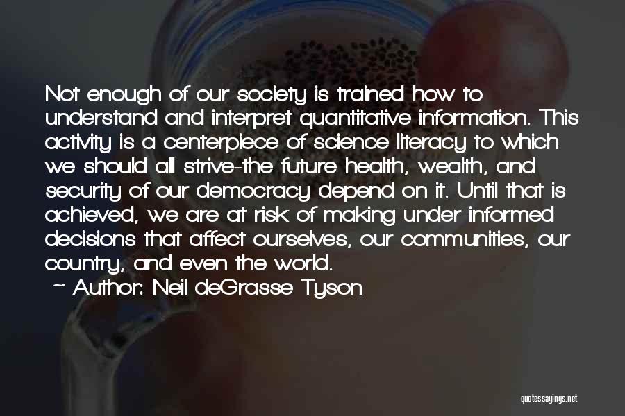 Information Literacy Quotes By Neil DeGrasse Tyson