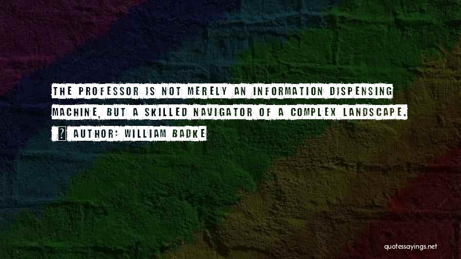 Information Literacy Quotes By William Badke