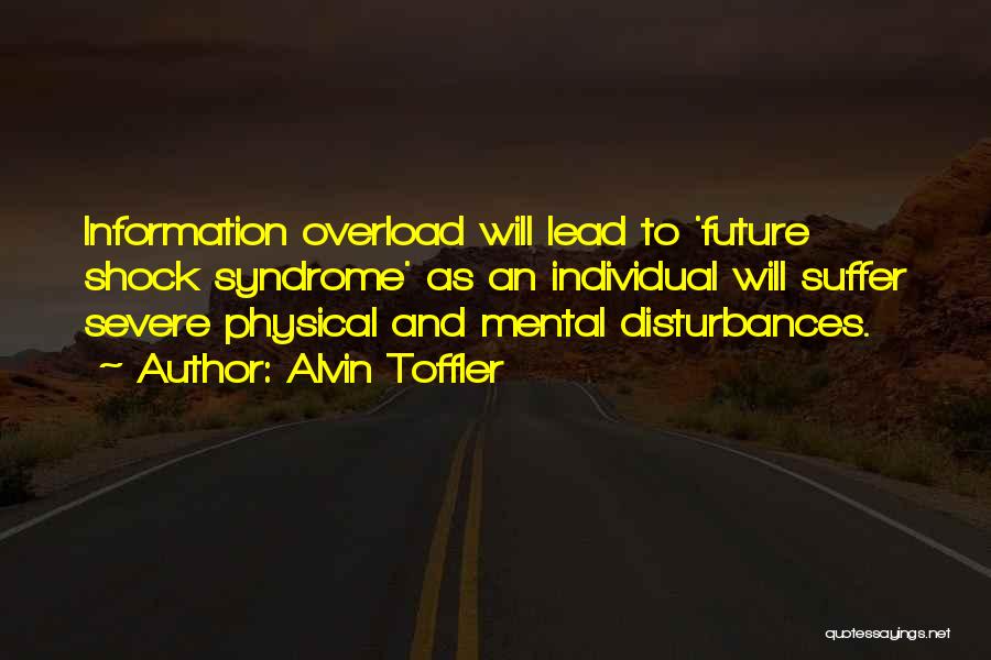 Information Overload Quotes By Alvin Toffler