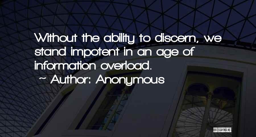 Information Overload Quotes By Anonymous