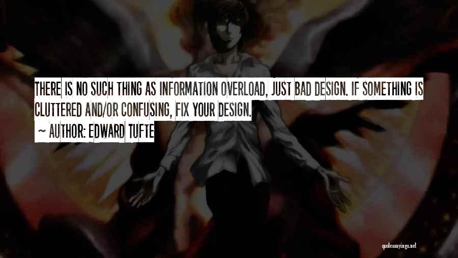 Information Overload Quotes By Edward Tufte