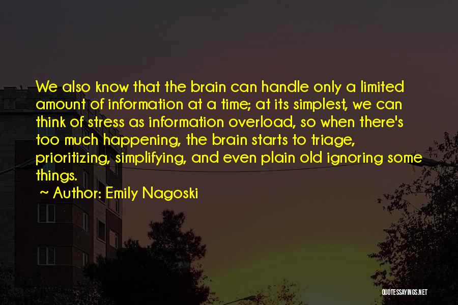 Information Overload Quotes By Emily Nagoski