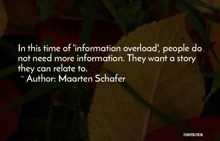 Information Overload Quotes By Maarten Schafer