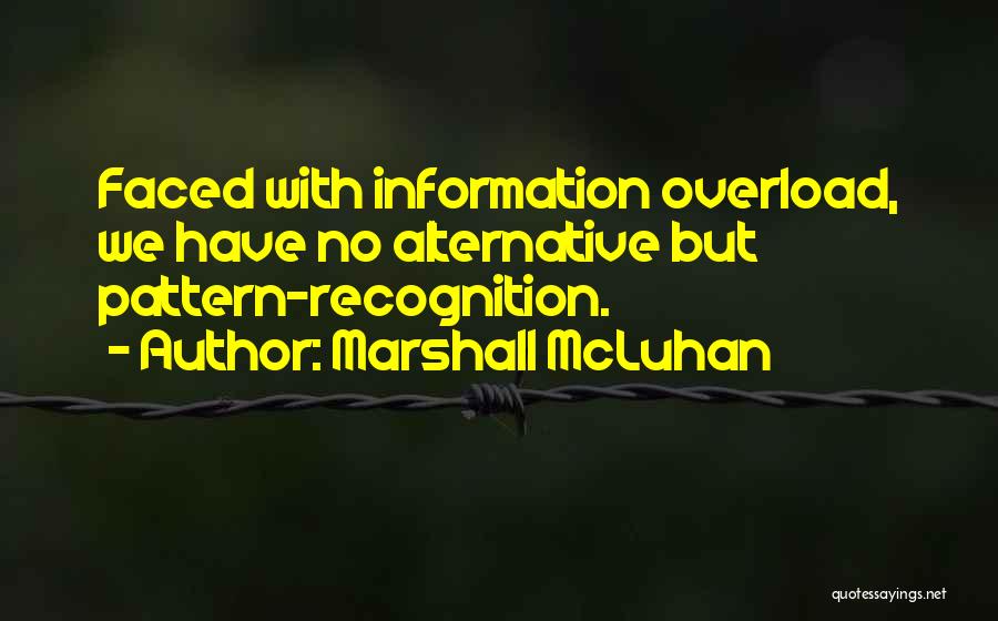 Information Overload Quotes By Marshall McLuhan