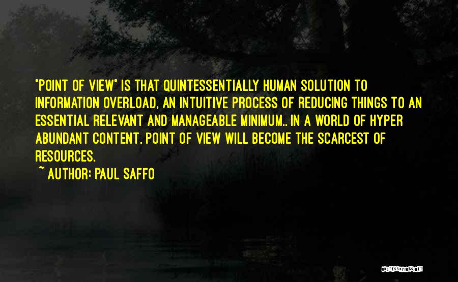 Information Overload Quotes By Paul Saffo