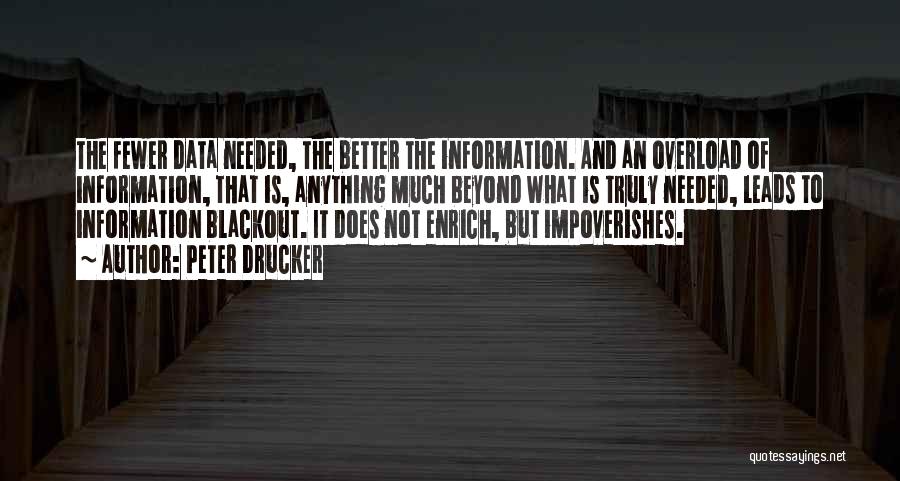 Information Overload Quotes By Peter Drucker