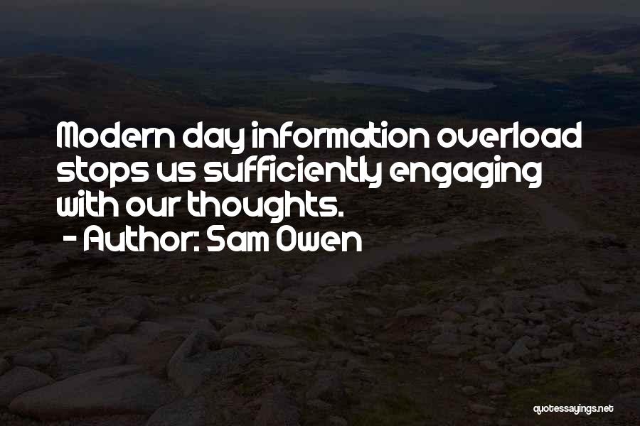 Information Overload Quotes By Sam Owen