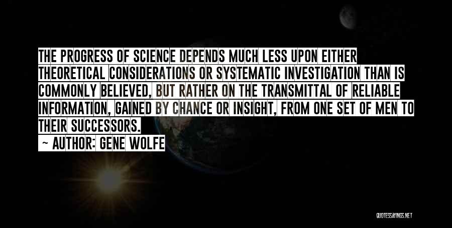 Information Science Quotes By Gene Wolfe