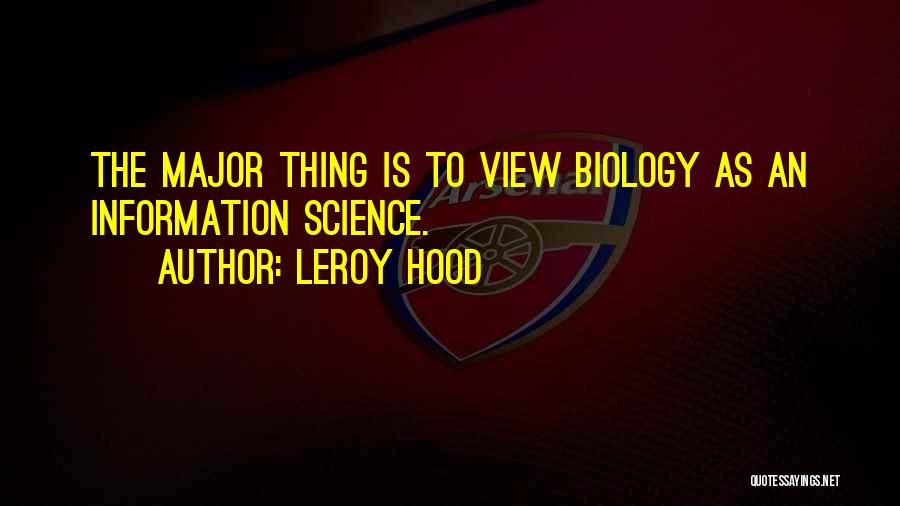 Information Science Quotes By Leroy Hood