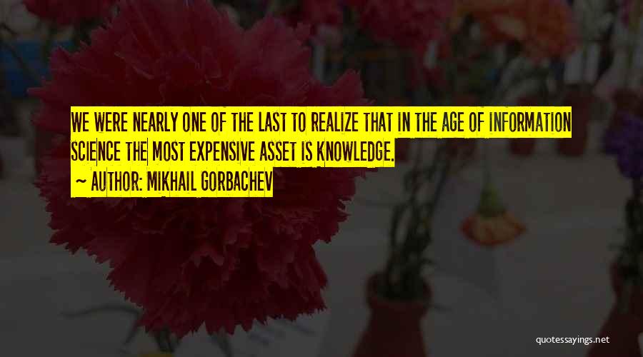 Information Science Quotes By Mikhail Gorbachev