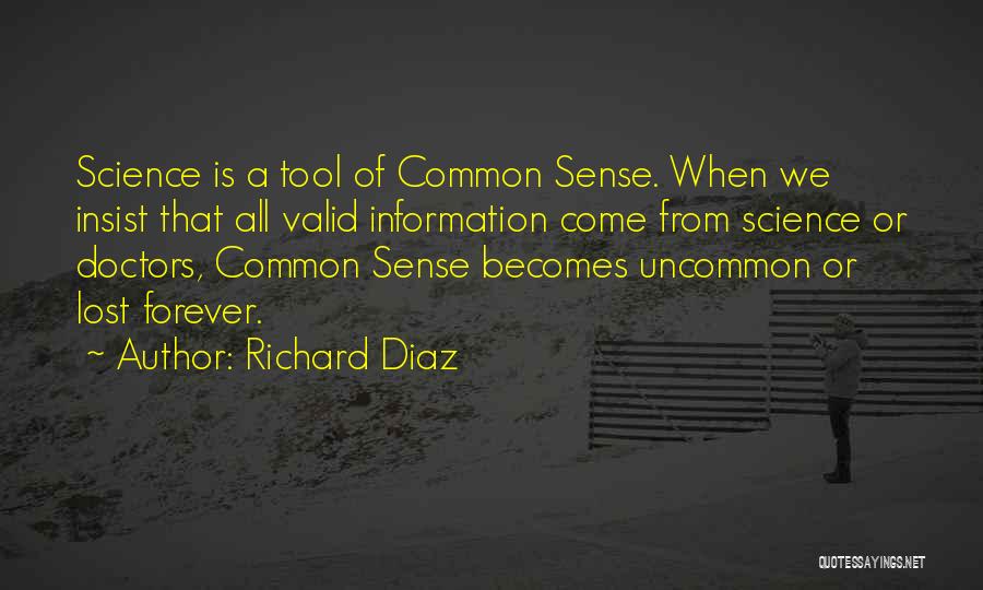 Information Science Quotes By Richard Diaz