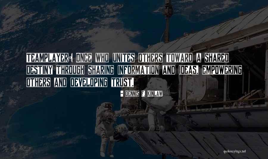 Information Sharing Quotes By Dennis F. Kinlaw Information Sharing Quotes By Dennis F. Kinlaw