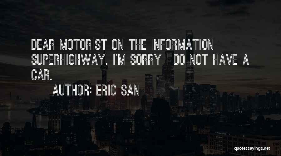 Information Superhighway Quotes By Eric San