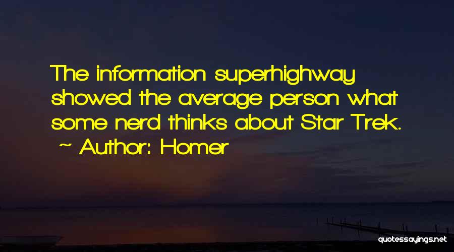 Information Superhighway Quotes By Homer